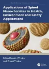 Applications of Spinel Nano-Ferrites in Health, Environmental Sustainability, and Safety cover