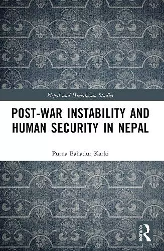 Post-War Instability and Human Security in Nepal cover
