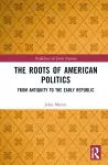 The Roots of American Politics cover