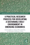 A Practical Research Process for Developing a Sustainable Built Environment in Emerging Economies cover