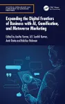 Expanding the Digital Frontiers of Business with AI, Gamification, and Metaverse Marketing cover