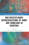 Multidisciplinary Representations of Home and Homeland in Diaspora cover