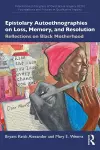 Epistolary Autoethnographies on Loss, Memory, and Resolution cover