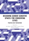 Designing Gender Sensitive Spaces for Consenting Cities cover