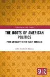 The Roots of American Politics cover