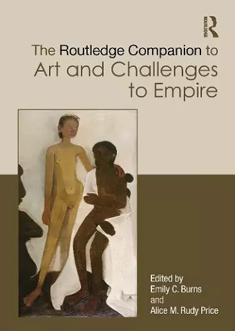 The Routledge Companion to Art and Challenges to Empire cover