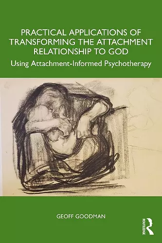 Using Psychoanalytic Techniques to Transform the Attachment Relationship to God cover