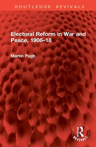 Electoral Reform in War and Peace, 1906–18 cover