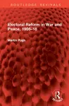 Electoral Reform in War and Peace, 1906–18 cover