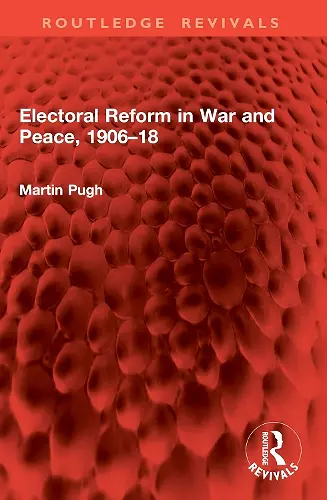 Electoral Reform in War and Peace, 1906–18 cover