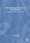 Trauma-Informed Practice in Early Education cover