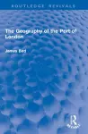 The Geography of the Port of London cover