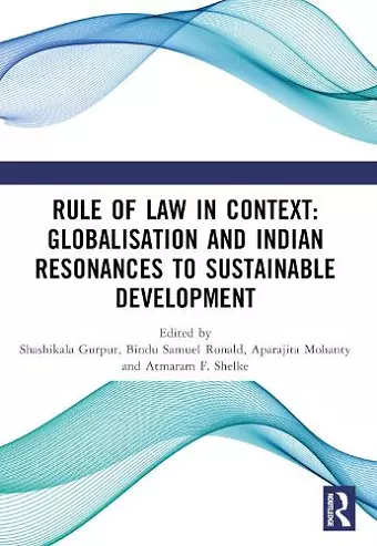 Rule of Law in Context: Globalisation and Indian Resonances to Sustainable Development cover