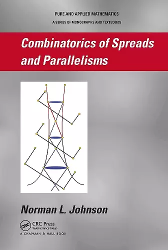 Combinatorics of Spreads and Parallelisms cover