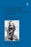 Police Courts in Nineteenth-Century Scotland, Volume 1 cover