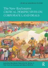 The New Enclosures: Critical Perspectives on Corporate Land Deals cover