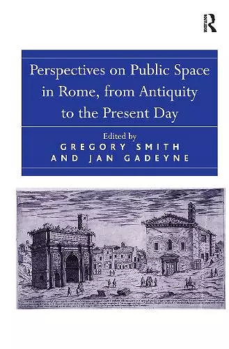 Perspectives on Public Space in Rome, from Antiquity to the Present Day cover