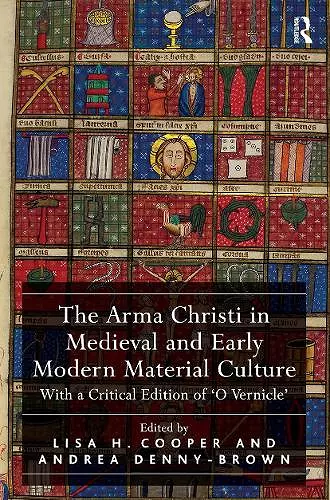 The Arma Christi in Medieval and Early Modern Material Culture cover