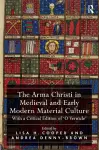 The Arma Christi in Medieval and Early Modern Material Culture cover