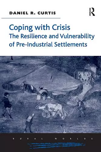 Coping with Crisis: The Resilience and Vulnerability of Pre-Industrial Settlements cover