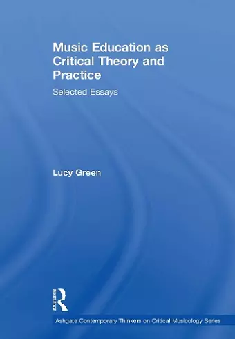 Music Education as Critical Theory and Practice cover