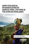 Agro-Ecological Intensification of Agricultural Systems in the African Highlands cover