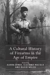 A Cultural History of Firearms in the Age of Empire cover