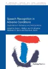 Speech Recognition in Adverse Conditions cover