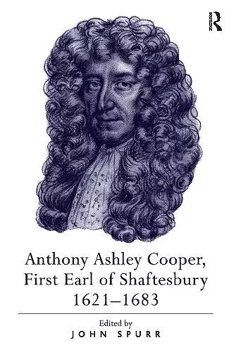 Anthony Ashley Cooper, First Earl of Shaftesbury 1621–1683 cover