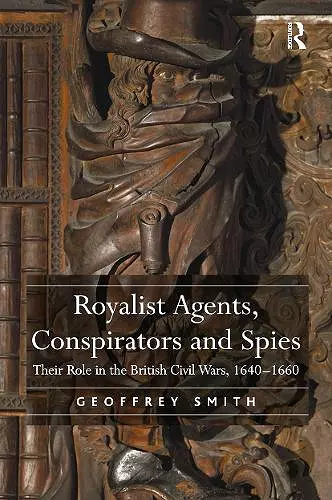 Royalist Agents, Conspirators and Spies cover