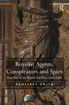 Royalist Agents, Conspirators and Spies cover