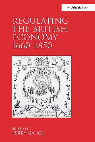 Regulating the British Economy, 1660�1850 cover