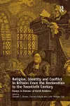 Religion, Identity and Conflict in Britain: From the Restoration to the Twentieth Century cover