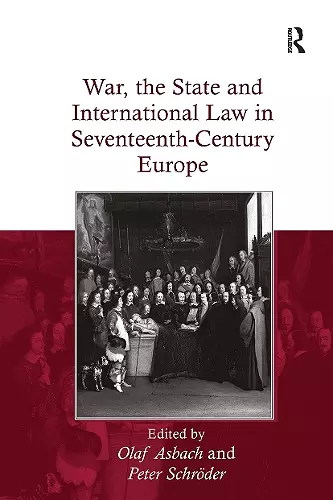 War, the State and International Law in Seventeenth-Century Europe cover