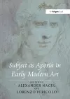 Subject as Aporia in Early Modern Art cover