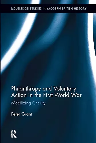 Philanthropy and Voluntary Action in the First World War cover