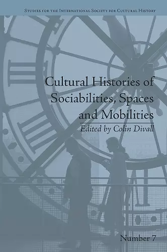 Cultural Histories of Sociabilities, Spaces and Mobilities cover