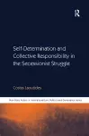 Self-Determination and Collective Responsibility in the Secessionist Struggle cover