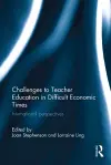 Challenges to Teacher Education in Difficult Economic Times cover