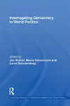 Interrogating Democracy in World Politics cover