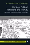 Ideology, Political Transitions and the City cover