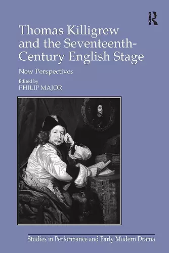 Thomas Killigrew and the Seventeenth-Century English Stage cover