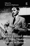 Edward Upward and Left-Wing Literary Culture in Britain cover