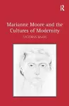 Marianne Moore and the Cultures of Modernity cover