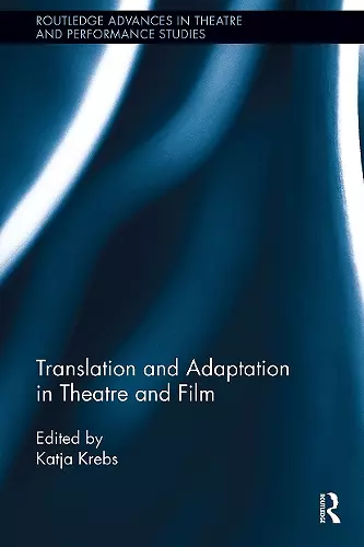 Translation and Adaptation in Theatre and Film cover