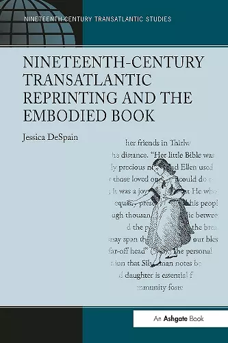 Nineteenth-Century Transatlantic Reprinting and the Embodied Book cover