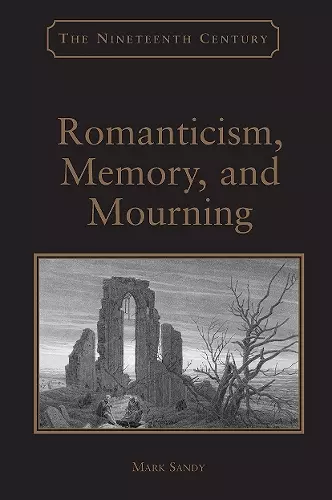 Romanticism, Memory, and Mourning cover