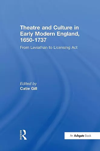 Theatre and Culture in Early Modern England, 1650-1737 cover