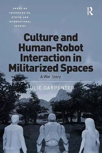 Culture and Human-Robot Interaction in Militarized Spaces cover