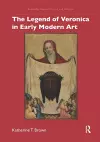 The Legend of Veronica in Early Modern Art cover
